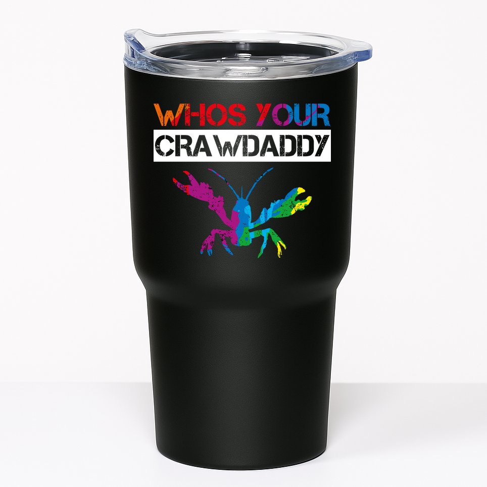 Whos Your Crawdaddy Tumbler