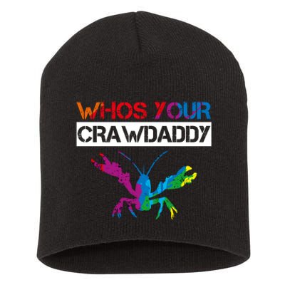 Whos Your Crawdaddy Short Acrylic Beanie