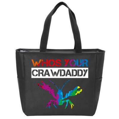 Whos Your Crawdaddy Zip Tote Bag