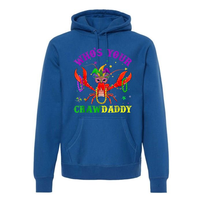 Whos Your Crawdaddy Crawfish Jester Beads Mardi Gras Funny Gift Premium Hoodie