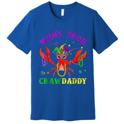 Whos Your Crawdaddy Crawfish Jester Beads Mardi Gras Funny Gift Premium T-Shirt