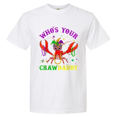 Whos Your Crawdaddy Crawfish Jester Beads Mardi Gras Funny Gift Garment-Dyed Heavyweight T-Shirt