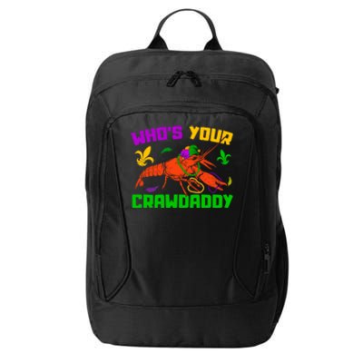 Whos Your Crawdaddy Mardi Gras Crawfish Carnival Parade Gift City Backpack