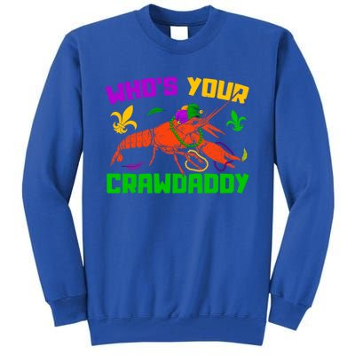 Whos Your Crawdaddy Mardi Gras Crawfish Carnival Parade Gift Tall Sweatshirt