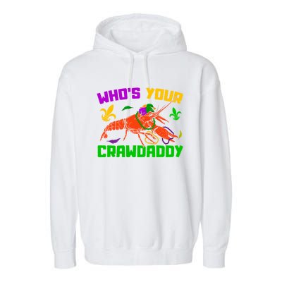 Whos Your Crawdaddy Mardi Gras Crawfish Carnival Parade Gift Garment-Dyed Fleece Hoodie