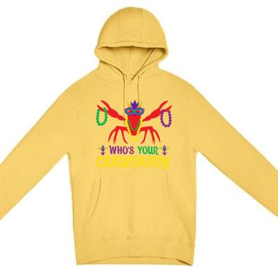 Whos Your Crawdaddy Merdi Gras Funny Gift Premium Pullover Hoodie