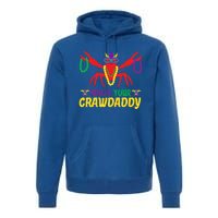 Whos Your Crawdaddy Merdi Gras Funny Gift Premium Hoodie