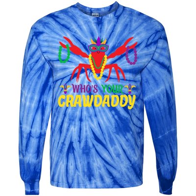 Whos Your Crawdaddy Merdi Gras Funny Gift Tie-Dye Long Sleeve Shirt