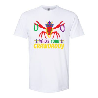 Whos Your Crawdaddy Merdi Gras Funny Gift Softstyle CVC T-Shirt