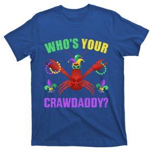 Whos Your Crawdaddy With Beads For Mardi Gras Carnival Great Gift T-Shirt