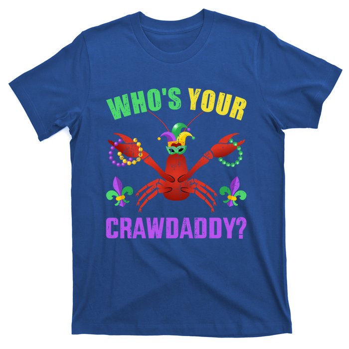 Whos Your Crawdaddy With Beads For Mardi Gras Carnival Great Gift T-Shirt