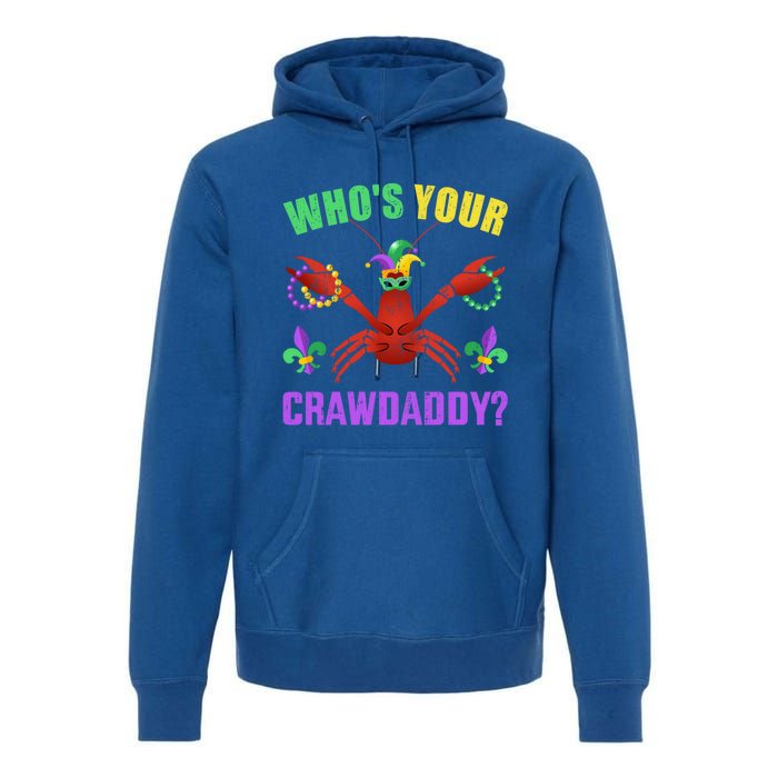 Whos Your Crawdaddy With Beads For Mardi Gras Carnival Great Gift Premium Hoodie