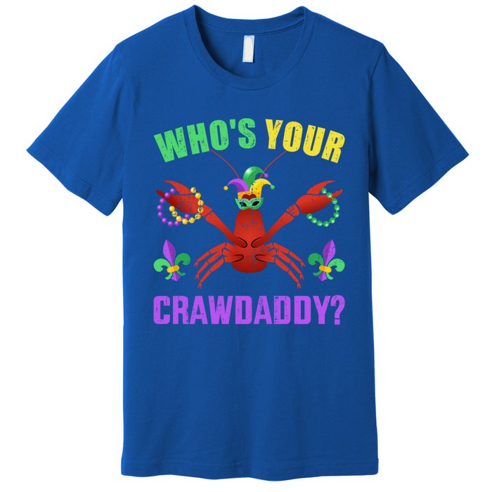 Whos Your Crawdaddy With Beads For Mardi Gras Carnival Great Gift Premium T-Shirt