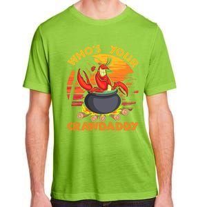 Who's Your Crawdaddy Cajun Crawfish Lobster Foodie Dad Cool Gift Adult ChromaSoft Performance T-Shirt