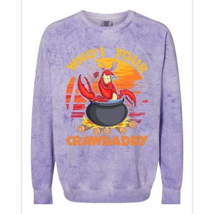 Who's Your Crawdaddy Cajun Crawfish Lobster Foodie Dad Cool Gift Colorblast Crewneck Sweatshirt