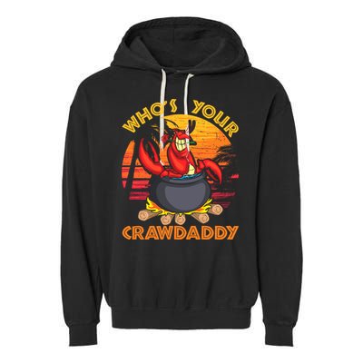 Who's Your Crawdaddy Cajun Crawfish Lobster Foodie Dad Cool Gift Garment-Dyed Fleece Hoodie