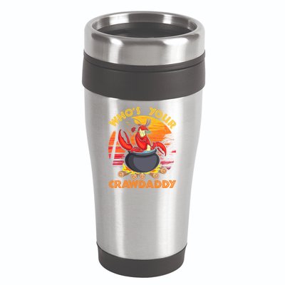Who's Your Crawdaddy Cajun Crawfish Lobster Foodie Dad Cool Gift 16oz Travel Tumbler