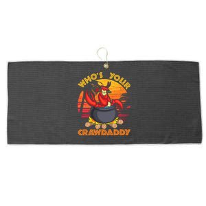 Who's Your Crawdaddy Cajun Crawfish Lobster Foodie Dad Cool Gift Large Microfiber Waffle Golf Towel