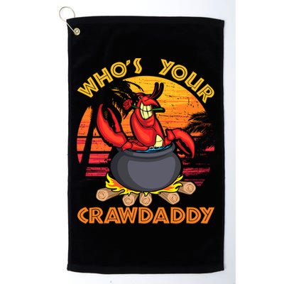 Who's Your Crawdaddy Cajun Crawfish Lobster Foodie Dad Cool Gift Golf Towel