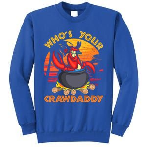 Who's Your Crawdaddy Cajun Crawfish Lobster Foodie Dad Cool Gift Sweatshirt