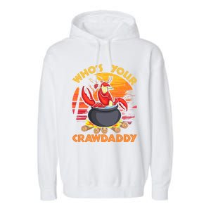 Who's Your Crawdaddy Cajun Crawfish Lobster Foodie Dad Cool Gift Garment-Dyed Fleece Hoodie