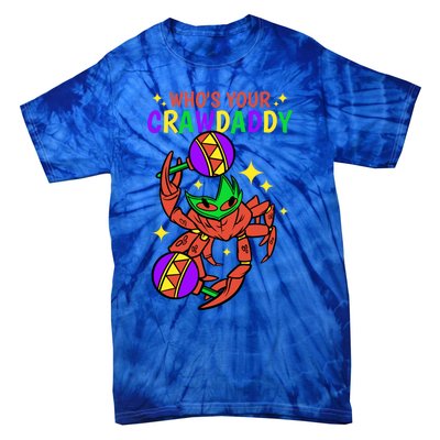 Who's Your Crawdaddy Cajun Mardi Gras Crawfish Gift Tie-Dye T-Shirt