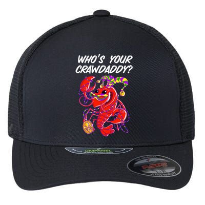 Whos Your Crawdaddy Gift For Funny Mardi Gras Crawfish Gift Flexfit Unipanel Trucker Cap