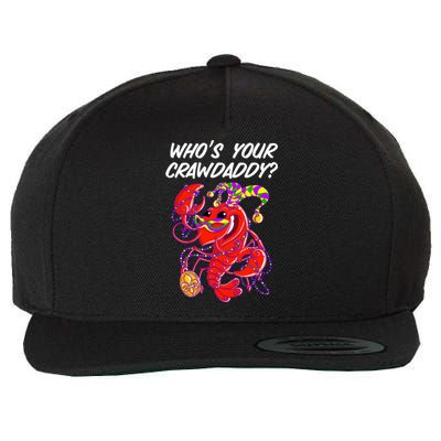 Whos Your Crawdaddy Gift For Funny Mardi Gras Crawfish Gift Wool Snapback Cap