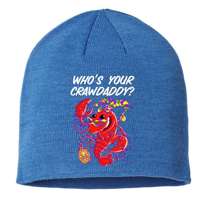 Whos Your Crawdaddy Gift For Funny Mardi Gras Crawfish Gift Sustainable Beanie