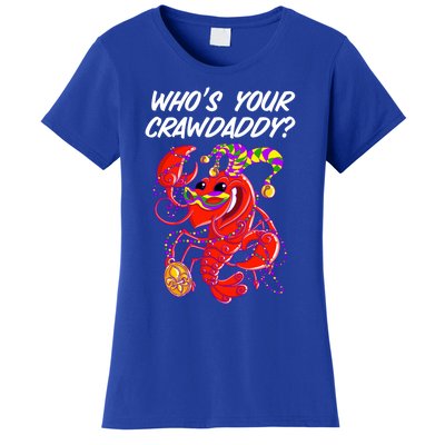 Whos Your Crawdaddy Gift For Funny Mardi Gras Crawfish Gift Women's T-Shirt