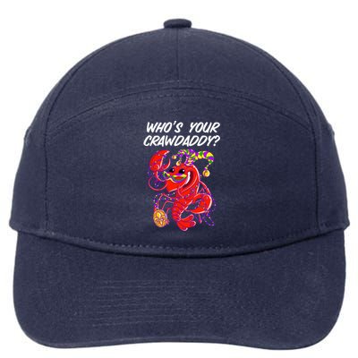 Whos Your Crawdaddy Gift For Funny Mardi Gras Crawfish Gift 7-Panel Snapback Hat