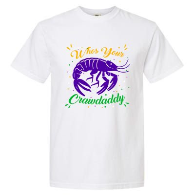 Whos Your Crawdaddy Crawfish Jester Beads Funny Mardi Gras Cute Gift Garment-Dyed Heavyweight T-Shirt