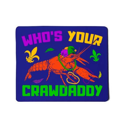 Whos Your Crawdaddy Mardi Gras Crawfish Carnival Parade Funny Gift Mousepad