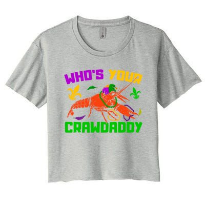 Whos Your Crawdaddy Mardi Gras Crawfish Carnival Parade Funny Gift Women's Crop Top Tee