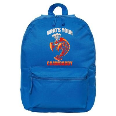 Who's Your Crawdaddy Crawfish Boil Crayfish Cajun Crawdad Cool Gift 16 in Basic Backpack