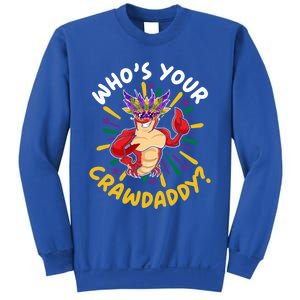 Who's Your Crawdaddy Crawfish Crayfish Mardi Gras Gift Sweatshirt