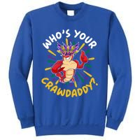 Who's Your Crawdaddy Crawfish Crayfish Mardi Gras Gift Sweatshirt