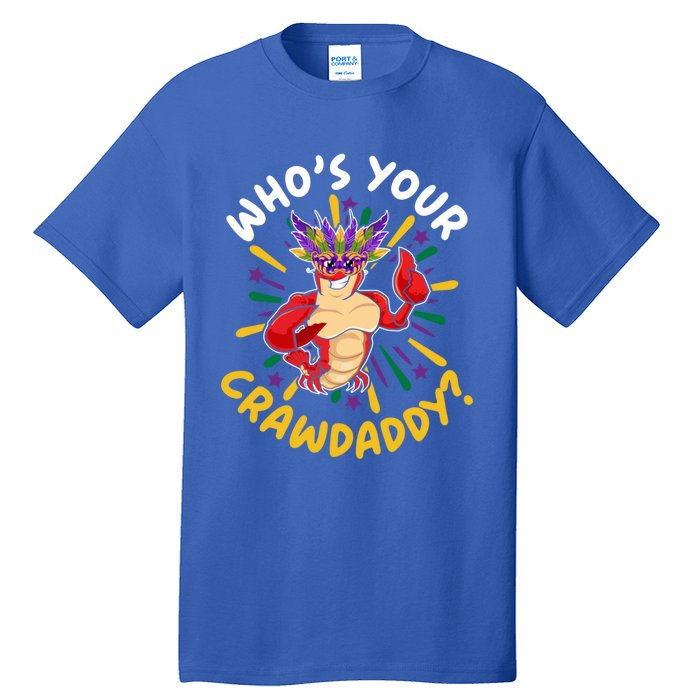 Who's Your Crawdaddy Crawfish Crayfish Mardi Gras Gift Tall T-Shirt