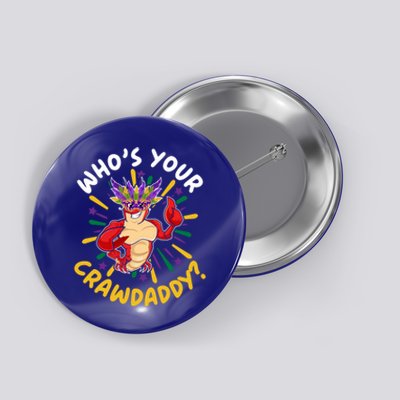 Who's Your Crawdaddy Crawfish Crayfish Mardi Gras Gift Button