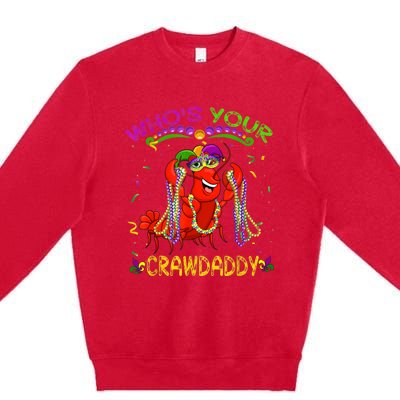 Whos Your Crawdaddy Crawfish Jester Beads Funny Mardi Gras Premium Crewneck Sweatshirt