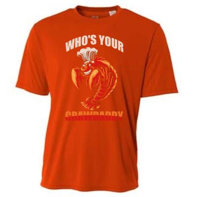 Who's Your Crawdaddy Crawfish Boil Crayfish Cajun Crawdad Meaningful Gift Cooling Performance Crew T-Shirt