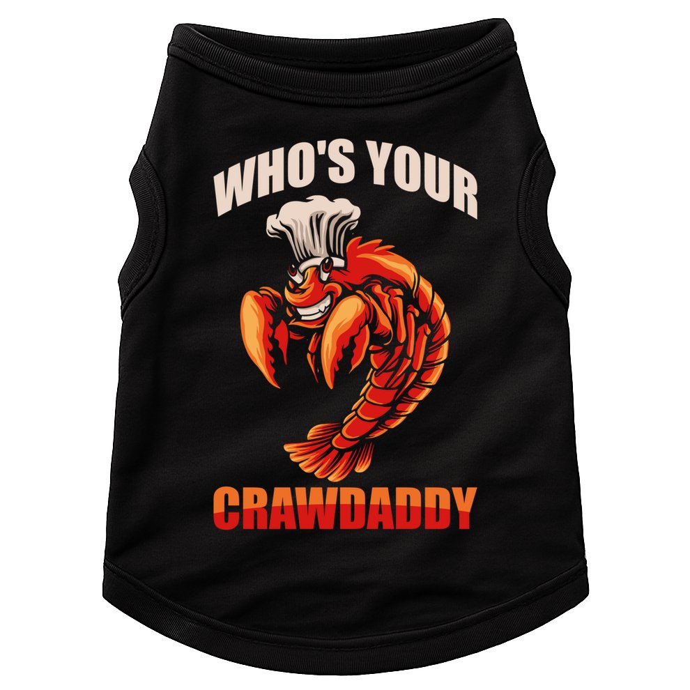 Who's Your Crawdaddy Crawfish Boil Crayfish Cajun Crawdad Meaningful Gift Doggie Tank