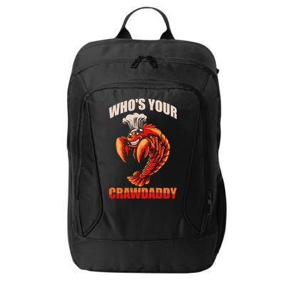Who's Your Crawdaddy Crawfish Boil Crayfish Cajun Crawdad Meaningful Gift City Backpack