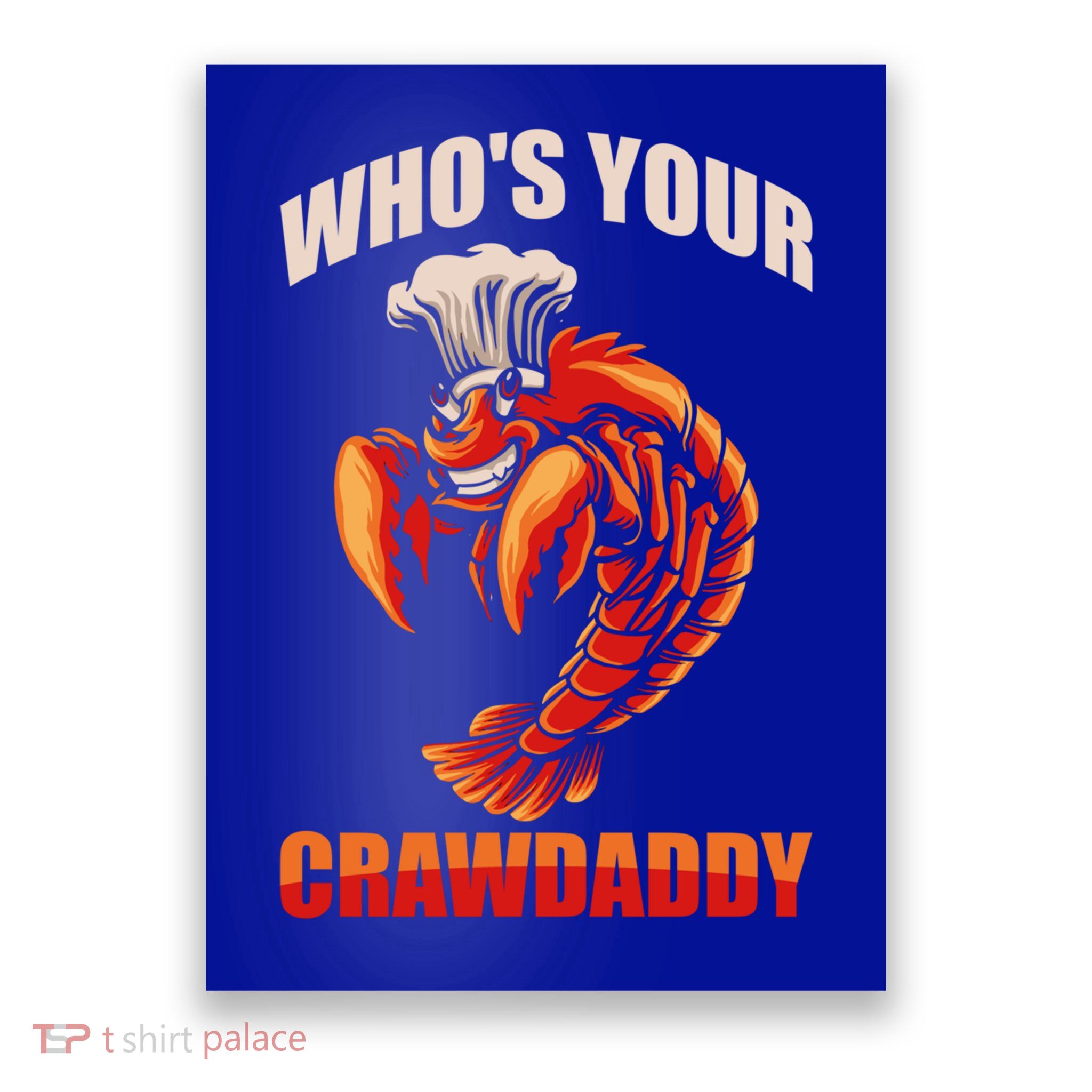 Who's Your Crawdaddy Crawfish Boil Crayfish Cajun Crawdad Meaningful Gift Poster