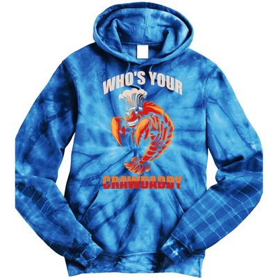 Who's Your Crawdaddy Crawfish Boil Crayfish Cajun Crawdad Meaningful Gift Tie Dye Hoodie