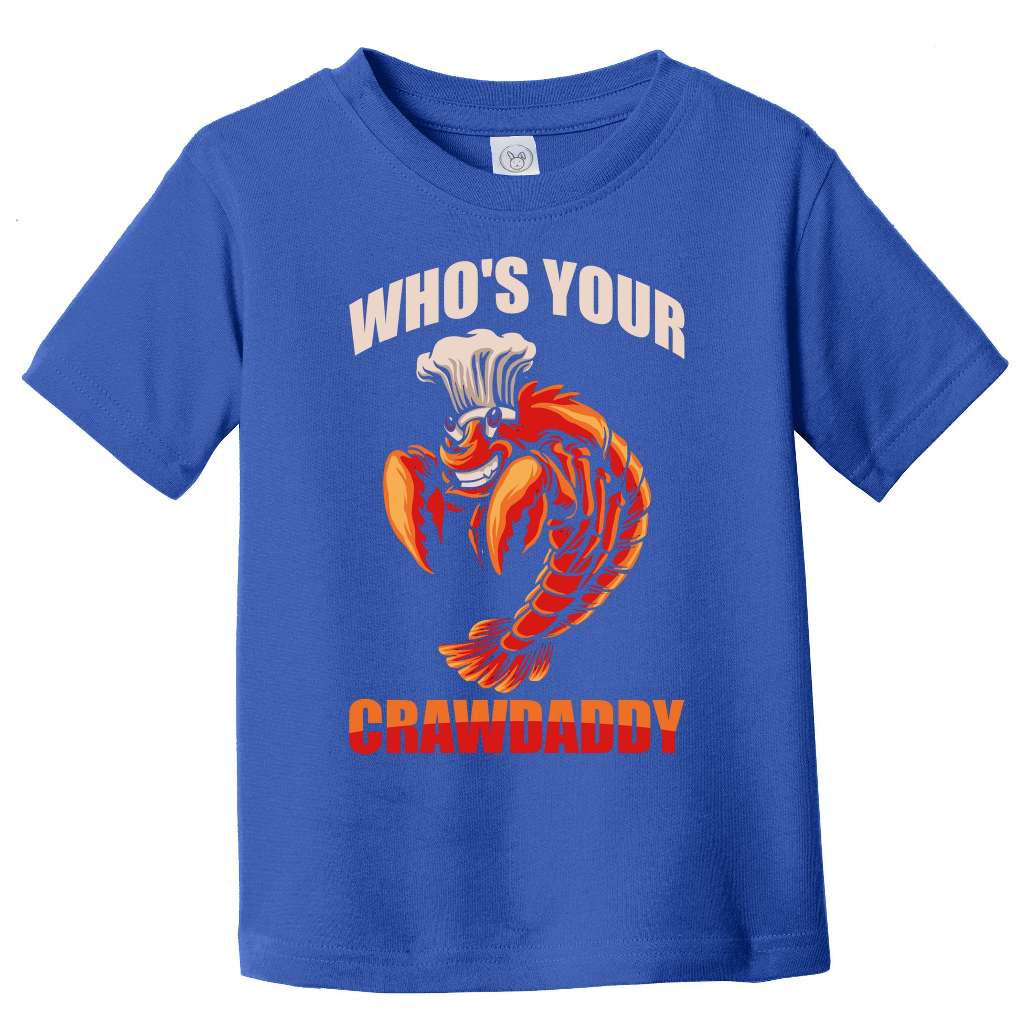 Who's Your Crawdaddy Crawfish Boil Crayfish Cajun Crawdad Meaningful Gift Toddler T-Shirt