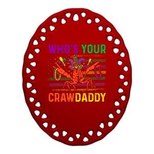 Who's Your Crawdaddy Crawfish Mardi Gras Carnival Outfit Meaningful Gift Ceramic Oval Ornament