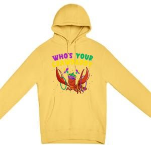 Who's Your Crawdaddy Crawfish Jester Beads Funny Mardi Gras Gift Premium Pullover Hoodie