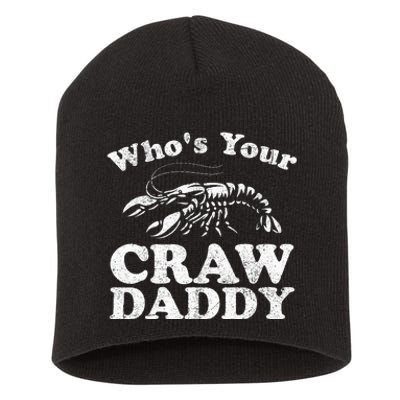 Whos Your Crawdaddy Funny Crawfish Boil Mardi Gras Cajun Short Acrylic Beanie