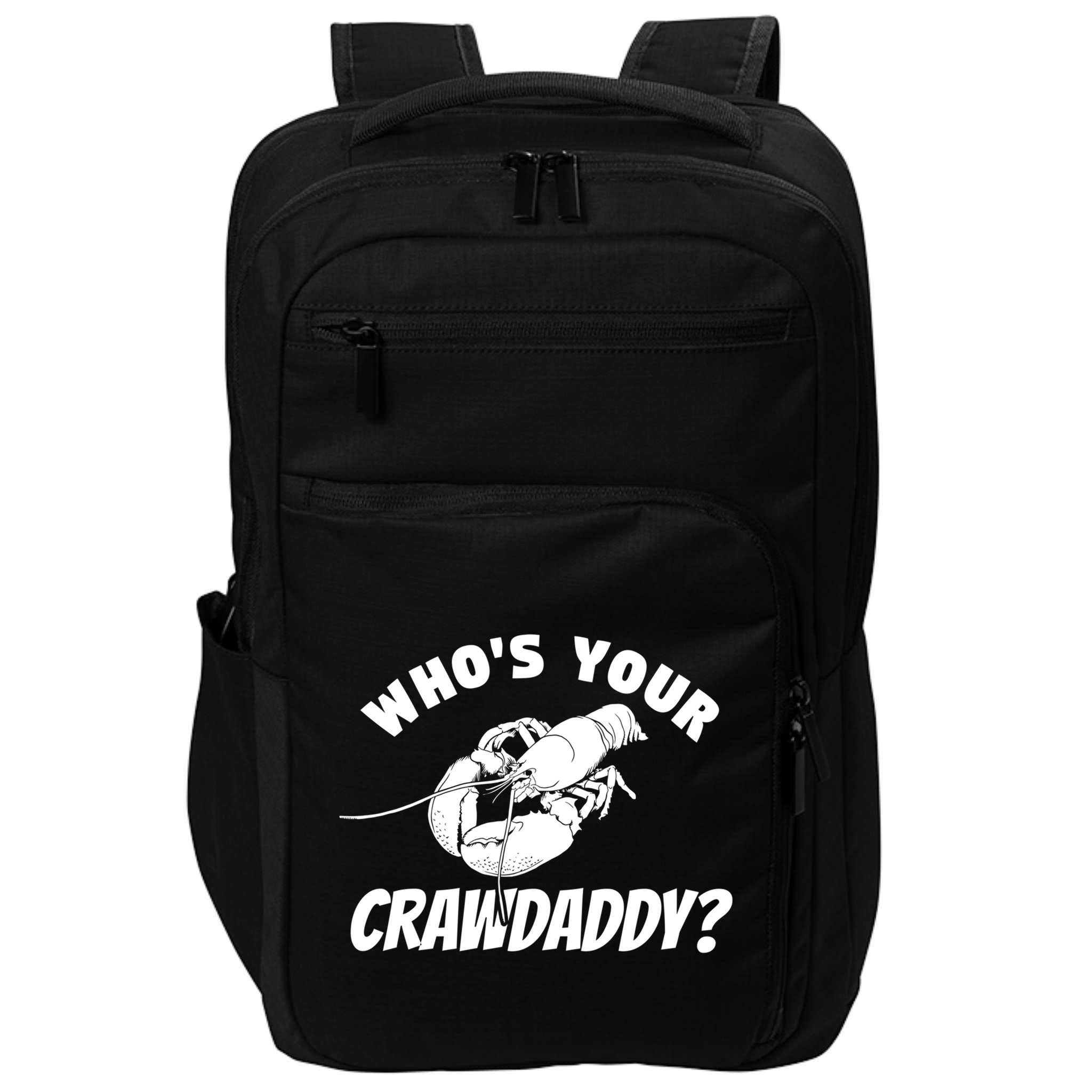 Who's Your Crawdaddy Funny Crawfish Seafood Lobster Lover Gift Impact Tech Backpack